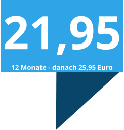 21,95 12 Monate - danach 25,95 Euro