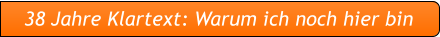38 Jahre Klartext: Warum ich noch hier bin